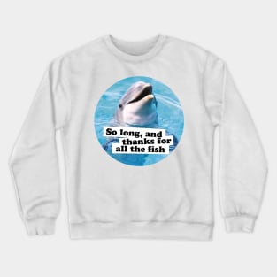 so long Crewneck Sweatshirt